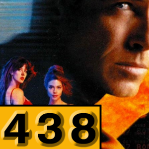 Episode 438: 007: The World Is Not Enough