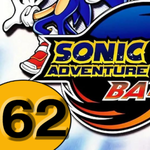 Episode 62: Sonic Adventure 2 Battle