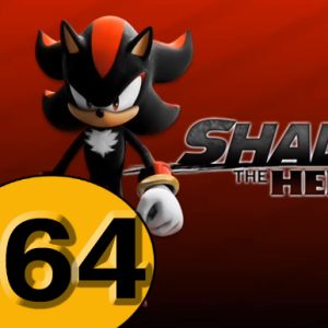 Episode 64: Shadow The Hedgehog