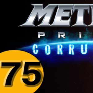 Episode 75: Metroid Prime 3: Corruption