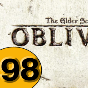 Episode 98: The Elder Scrolls IV: Oblivion
