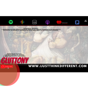 iJustThinkDifferentPodcast : Episode 22 ”Oh My Gluttony”