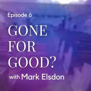Gone for Good? - A Conversation with Mark Elsdon