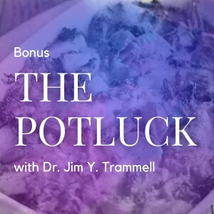 The Potluck: The Role of Media in Modern Church Worship with Dr. Jim Y. Trammell