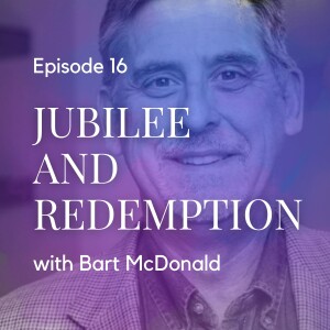 The Jubilee Program: Rescuing Struggling Churches and Preserving Kingdom Assets with Bart McDonald