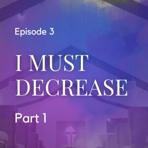 I Must Decrease - Part 1: First Baptist Elberta