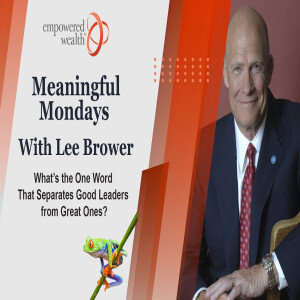 “What’s the One Word That Separates Good Leaders from Great Ones?”