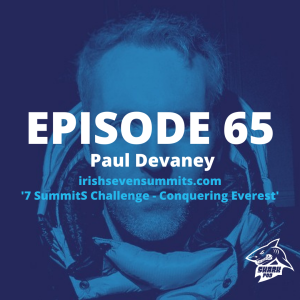 SharkPod #65 - "7 Summits Challenge - Conquering Everest" - Paul Devaney