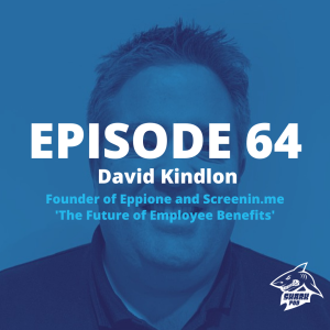 SharkPod #64 "The Future of Employee Benefits" with David Kindlon CEO - Eppione