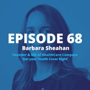 SharkPod #68 "Get your Health Cover Right" With Barbara Sheahan - MD and Founder HealthCare Compare