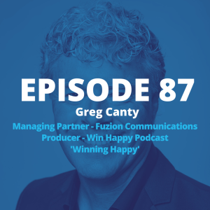 SharkPod #87 ”Winning Happy” - Greg Canty - Managing Partner, Fuzion Communications