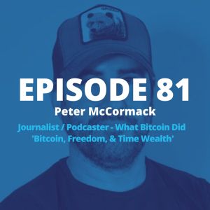 SharkPod #81 "Bitcoin, Freedom and Time Wealth" - With Peter McCormack from 'What Bitcoin Did Podcast'