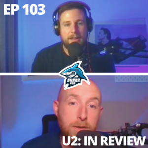 SharkPod #103 ”U2 - in Review” with Luke and Mark