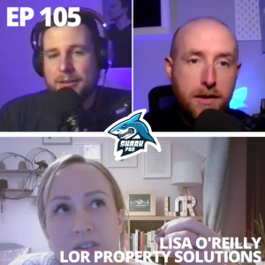 SharkPod #105 ”Property Investing in the Land of Opportunity” with Lisa O’Reilly - Founder LOR Property  Solutions