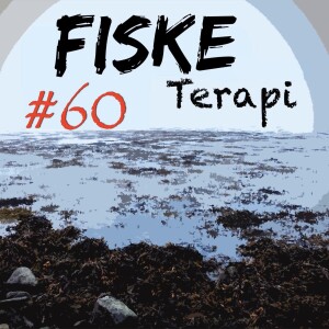 Fiske Terapi Episode#60