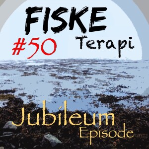 Fiske Terapi Episode#50