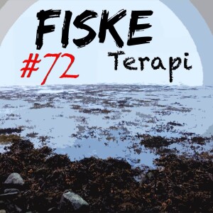 Fiske Terapi Episode#72