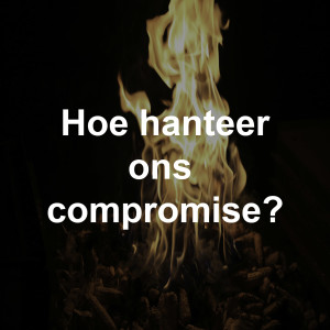 Hoe hanteer ons compromise?