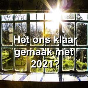 Het ons klaar gemaak met 2021?