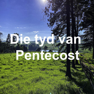 Die tyd van Pentecost