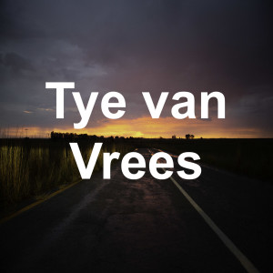 Tye van vrees.