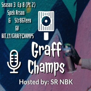 Graff Champs-Spek Arson and Str86teen