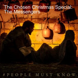 Christmas with The Chosen: The Messengers (Review)