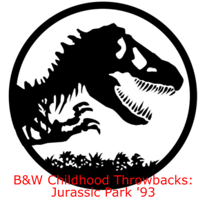 B&W Childhood Throwbacks: Jurassic Park '93