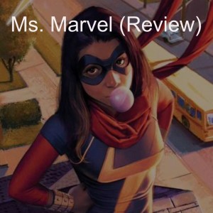 Ms. Marvel Episode 1 (Review)