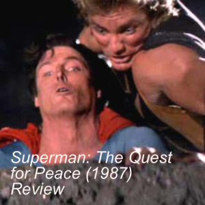 Superman: The Quest for Peace (1987) Review