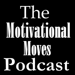Motivational Moves Podcast Episode 27: Maps are for the Lost