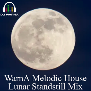 71. WarnA Melodic House Lunar Standstill Mix