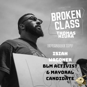 177: with Isiah Wagoner, BLM activist & Mayoral candidate