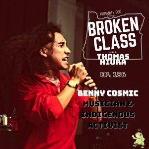 186: with Benny Cosmic, musician & indigenous activist