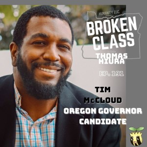 191: with Tim McCloud, Oregon Governor candidate