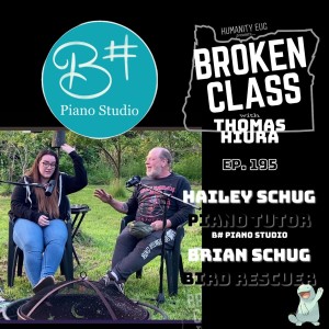 195: My Partner & Her Papa: Hailey (B# Piano Studio owner) & Brian (bird nerd)