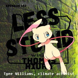 151: with Tyee Williams, climate activist