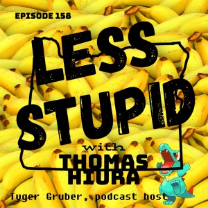 158: with Tyger Gruber, podcast host