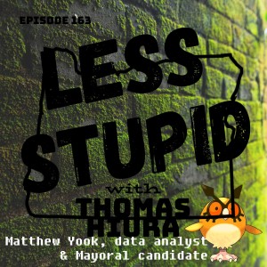 163: with Matthew Yook, data analyst & Mayoral candidate