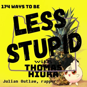 174: with Julian Outlaw, rapper