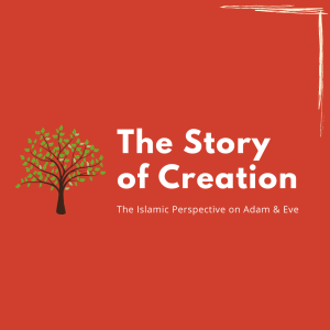 The Story of Creation and Adam & Eve