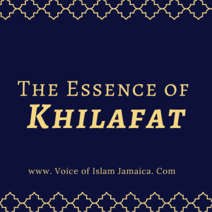 The Essence of Khilafat in Islam