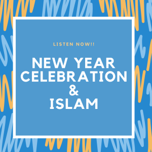 New Year & Islamic Way of Celebration