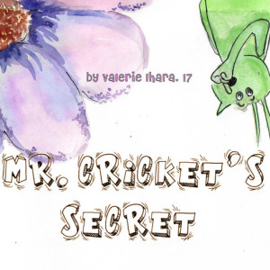 Mr. Cricket's Secret by Valerie Ihara
