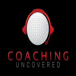 Coaching Uncovered with Scott Williams