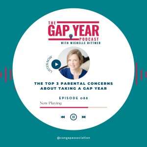 The Top 3 Parental Concerns about taking a Gap Year