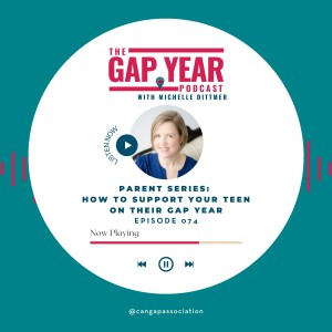 Parent Series: How to support your teen on their gap year