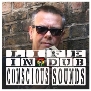 Life In Dub #13 with Dougie Conscious Sounds