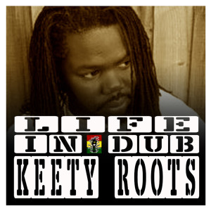 Life In Dub #1 with Keety Roots