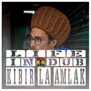 Life In Dub #21 with Kibir La Amlak